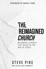 The Reimagined Church - Steve Pike - 9781958585788