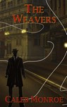 The Weavers - Caleb Monroe - 9781958640531
