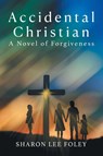Accidental Christian - Sharon Lee Foley - 9781958690161
