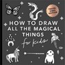 Magical Things: How to Draw Books for Kids with Unicorns, Dragons, Mermaids, and More (mini) - Alli Koch - 9781958803554