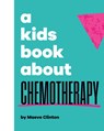 A Kids Book About Chemotherapy - Maeve Clinton - 9781958825693