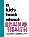 A Kids Book About Brain Health - Krystal L. Culler ; Leanne Stuver - 9781958825754