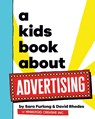 A Kids Book About Advertising - Sara Furlong ; David Rhodes - 9781958825938