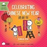 Celebrating Chinese New Year - Lacey Benard ; Lulu Cheng - 9781958833148