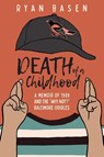 Death of a Childhood - Ryan Basen - 9781958861547