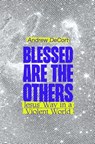 Blessed Are the Others - Andrew Decort - 9781958865064