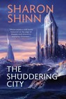The Shuddering City - SHINN,  Sharon - 9781958880005