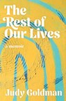 The Rest of Our Lives - Judy Goldman - 9781958888544