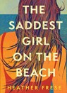 The Saddest Girl on the Beach - Heather Frese - 9781958888568