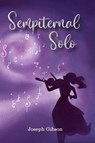 Sempiternal Solo - Joseph Gibson - 9781958901960