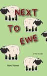 Next to Ewe - Mark Thomas - 9781958901977