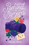 Behind the Camera - Chelsea Curto - 9781958983089