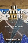 The Warrior's Quiver - Andrew Meyrick - 9781958997062