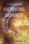 Cultivating Authority - Jessica Onsaga - 9781958997468