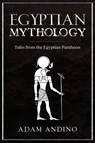 Egyptian Mythology - Adam Andino - 9781959018728