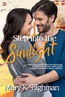 Step into the Sunlight - Mary K. Tilghman - 9781959036272