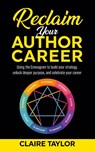 Reclaim Your Author Career - Claire Taylor - 9781959041016