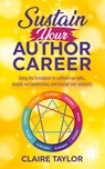 Sustain Your Author Career - Claire Taylor - 9781959041092