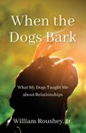 When the Dogs Bark - William Roushey - 9781959099475