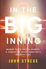 In the Big Inning - John Strege - 9781959099536