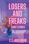 LOSERS AND FREAKS - C. E. Hoffman - 9781959118831