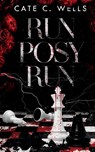 Run Posy Run - Cate C. Wells - 9781959144007
