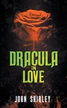 Dracula in Love - John Shirley - 9781959205302