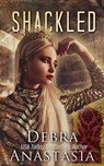 Shackled - Debra Anastasia - 9781959285601