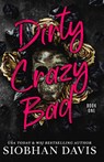 Dirty Crazy Bad (Dirty Crazy Bad Duet Book 1) - Siobhan Davis - 9781959285977