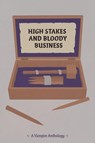 High Stakes and Bloody Business - Kailey Alessi ; Ennis Rook Bashe ; Max Browne - 9781959330356