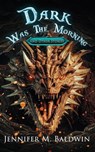 Dark Was the Morning and Other Stories - Jennifer M. Baldwin - 9781959362050
