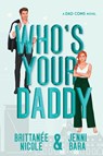 Who's Your Daddy - Brittanée Nicole ; Jenni Bara - 9781959389347