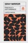 Gray Mirror: Fascicle I: Disturbance - Curtis Yarvin - 9781959403555