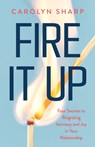 Fire It Up - Carolyn Sharp - 9781959411796