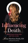 Influencing Death - Penny Hawkins Smith - 9781959411963