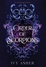 Order Of Scorpions - Ivy Asher - 9781959537007