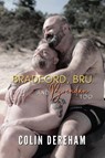 Bradford, Bru And Brendan Too - Colin Dereham - 9781959553229