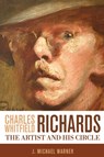 Charles Whitfield Richards: The Artist and His Circle - J. Michael Warner - 9781959569275