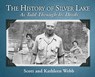 The History of Silver Lake: As Told Through Its Deeds - Scott Webb - 9781959608752