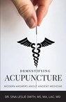 Demystifying Acupuncture - Sina Leslie Smith - 9781959608776