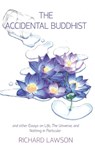 The Accidental Buddhist - Richard Lawson - 9781959620938