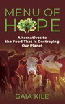 Menu of Hope - Gaia Kile - 9781959620952