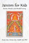 Jainism for Kids - Aryan Jain ; Arman Jain ; Sulabh Jain - 9781959621188