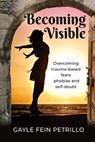 Becoming Visible - Gayle Fein Petrillo - 9781959621263
