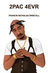 2pac 4evr - Francis Nicholas Driscoll - 9781959621379