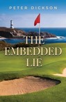 The Embedded Lie - Peter Dickson - 9781959621447
