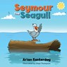 Seymour The Seagull - Arian Easterday - 9781959622840