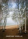 Seasons of the Soul - Heather Koelle - 9781959623243