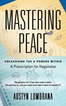 Mastering Peace - Austyn Lombrana - 9781959623465