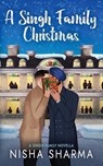 A Singh Family Christmas - Nisha Sharma - 9781959678021